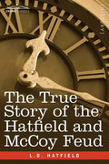 The True Story of the Hatfield and McCoy Feud - Paperback