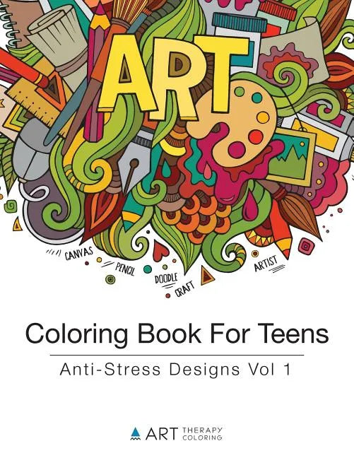 Coloring Book For Teens: Anti-Stress Designs Vol 1 - Paperback
