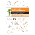 La Paradoja de la Prosperidad: Como La Innovaci Puede Sacar a Las Naciones de la Pobreza - Paperback