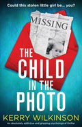 The Child in the Photo: An absolutely addictive and gripping psychological thriller - Paperback