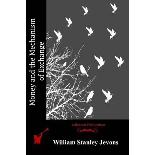 Money and the Mechanism of Exchange - Paperback