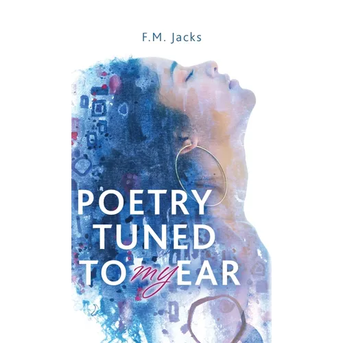 Poetry Tuned to My Ear - Hardcover