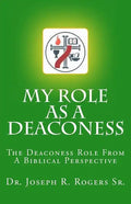 My Role As A Deaconess: The Deaconess Role For A Biblical Perspective - Paperback