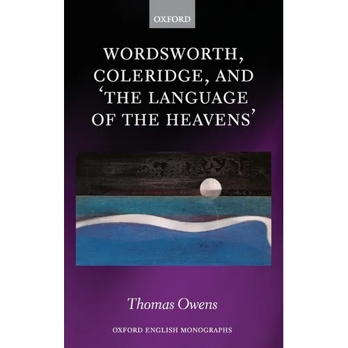 Wordsworth, Coleridge, and 'The Language of the Heavens' - Hardcover