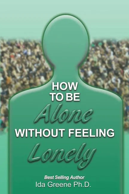 How to Be Alone Without Feeling Lonely - Paperback
