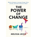 The Power of Change: Effective Strategies to Leverage Change, Thrive, Innovate, and Lead in Tomorrow's World - Paperback