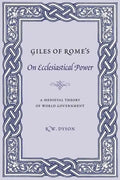 Giles of Rome's on Ecclesiastical Power: A Medieval Theory of World Government - Paperback
