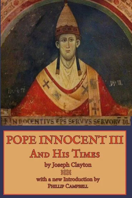 Pope Innocent III and His Times - Paperback