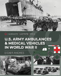 U.S. Army Ambulances and Medical Vehicles in World War II - Hardcover