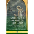 Notes on the Parables of our Lord: All Thirty Trench Bible Commentaries on the Teachings of Jesus Christ, Complete with Annotations (Hardcover) - Hardcover