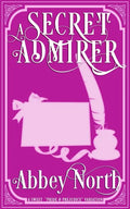 A Secret Admirer: A Sweet Pride & Prejudice Variation - Paperback