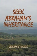 Seek Abraham's Inheritance - Paperback