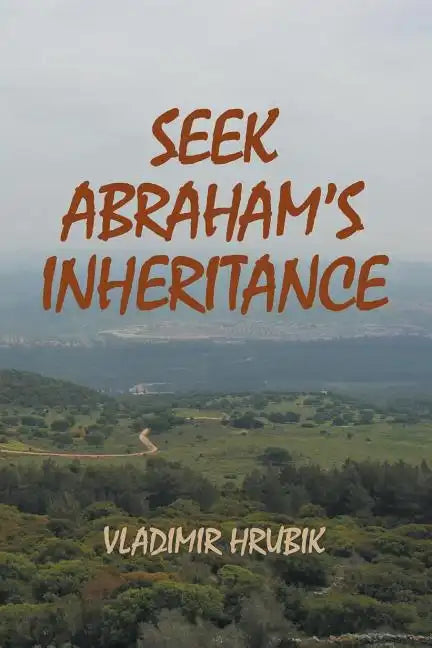 Seek Abraham's Inheritance - Paperback