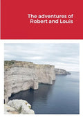 The adventures of Robert and Louis - Paperback