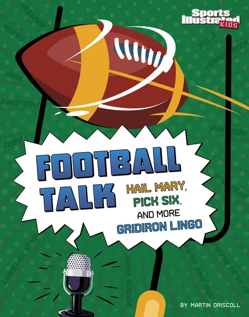 Football Talk: Hail Mary, Pick Six, and More Gridiron Lingo - Hardcover