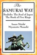 The Samurai Way, Bushido: The Soul of Japan and the Book of Five Rings - Paperback