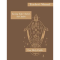 Living Like Christ, In Christ: Teacher's Manual: Our Holy Faith Series - Paperback