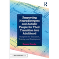 Supporting Neurodivergent and Autistic People for Their Transition into Adulthood: Blueprints for Education, Training, and Employment - Paperback