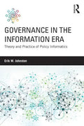 Governance in the Information Era: Theory and Practice of Policy Informatics - Paperback