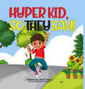 Hyper Kid, So They Say! - Hardcover