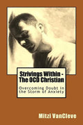Strivings Within - The OCD Christian: Overcoming Doubt in the Storm of Anxiety - Paperback