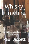 Whisky Timeline: Whisk(e)y distilleries around the world. - Paperback