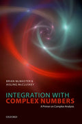 Integration with Complex Numbers: A Primer on Complex Analysis - Hardcover