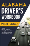 Alabama Driver's Workbook: 320+ Practice Driving Questions to Help You Pass the Alabama Learner's Permit Test - Paperback