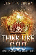 Think Like God: Understanding Your Original Mind - Paperback