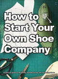 How To Start Your Own Shoe Company - Hardcover