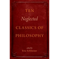 Ten Neglected Classics of Philosophy - Paperback
