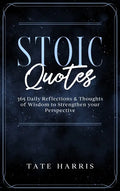 Stoic Quotes: 365 Daily Reflections & Thoughts of Wisdom to Strengthen your Perspective. - Hardcover
