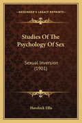 Studies Of The Psychology Of Sex: Sexual Inversion (1901) - Paperback