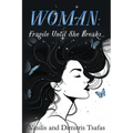 Woman: Fragile Until She Breaks... - Paperback