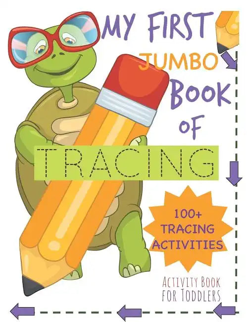 My First Book of Tracing Jumbo 100+Tracing Activities Activity Book for Toddlers: Beginning Tracing Book for Handwriting Skills Pencil Control and Fin - Paperback
