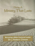 Having A Ministry That Lasts--By Becoming A Bible Centered Leader - Paperback