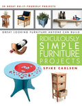 Ridiculously Simple Furniture Projects: Great Looking Furniture Anyone Can Build - Paperback