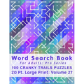 Word Search Book For Adults: Pro Series, 100 Cranky Trails Puzzles, 20 Pt. Large Print, Vol. 27 - Paperback