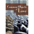 Common Objects of Love: Moral Reflection and the Shaping of Community; The 2001 Stob Lectures - Paperback