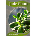 Jade Plant: Plant overview and guide - Paperback
