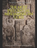 The Most Influential Mesoamerican Gods: The History and Legacy of Quetzalcoatl, Huitzilopochtli, and Tlaloc - Paperback