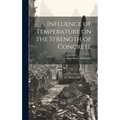 Influence of Temperature on the Strength of Concrete - Hardcover