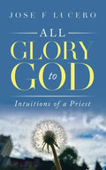All Glory To God: Intuitions Of A Priest - Paperback