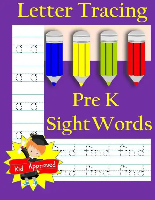 Letter Tracing: Pre-Kindergarten Sight Words: Letter Books for Kindergarten: Pre-Kindergarten Sight Words Workbook and Letter Tracing - Paperback