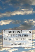 Light on Life's Difficulties: Large Print Edition - Paperback