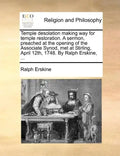 Temple Desolation Making Way for Temple Restoration. a Sermon, Preached at the Opening of the Associate Synod, Met at Stirling, April 12th, 1748. by R - Paperback