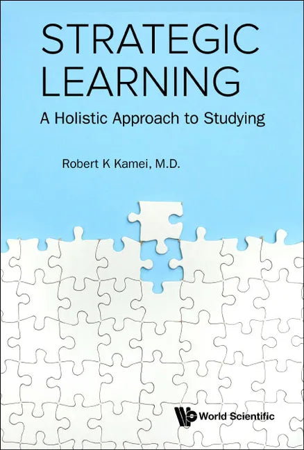 Strategic Learning: A Holistic Approach to Studying - Paperback