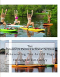 The "Stand Up Paddle & Yoga" Sutras: Reinventing The Art Of Yoga - Paperback