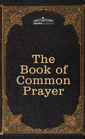 The Book of Common Prayer: and Administration of the Sacraments and other Rites and Ceremonies of the Church, after the use of the Church of England - Hardcover