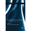 The Modern Percussion Revolution: Journeys of the Progressive Artist - Paperback